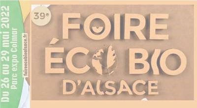 Futaine en Alsace : Foire Eco Bio du 26 au 29 mai 2022 à Colmar Futaine