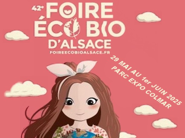 Foire ECO BIO d'Alsace du 29 mai au 1er juin 2025 - Colmar (68)